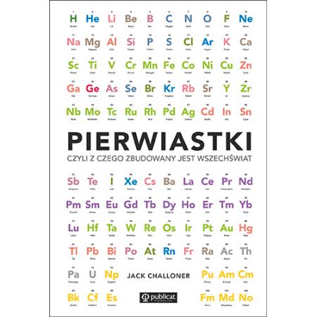 Książka - Pierwiastki, czyli z czego zbudowany jest wszechświat