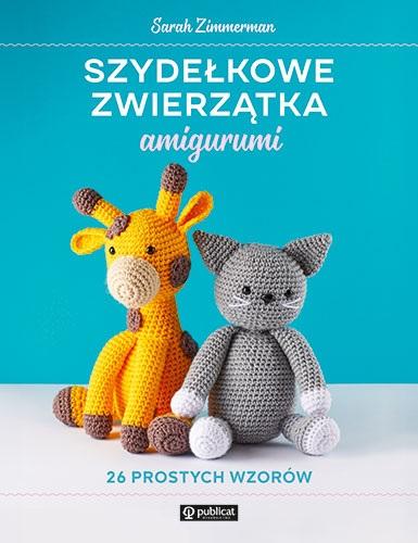 Książka - Szydełkowe zwierzątka amigurumi 26 prostych wzorów