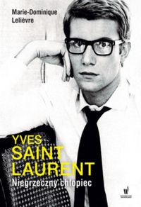 Książka - Yves Saint Laurent Niegrzeczny chłopiec Marie-Dominique Lelievre