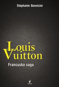 Książka - Louis Vuitton. Francuska saga