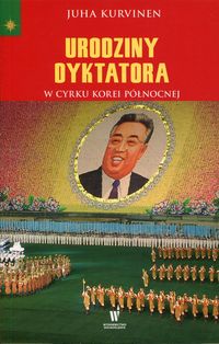 Książka - Urodziny dyktatora w cyrku Korei Północnej