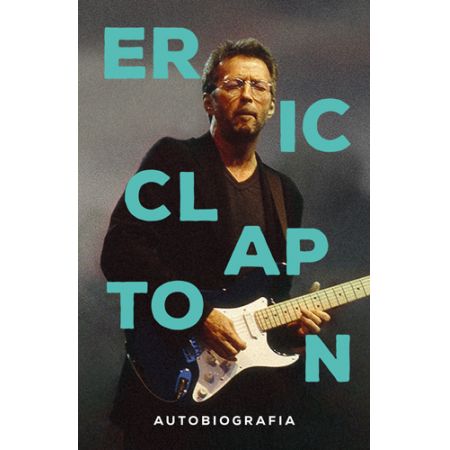 Eric Clapton. Autobiografia