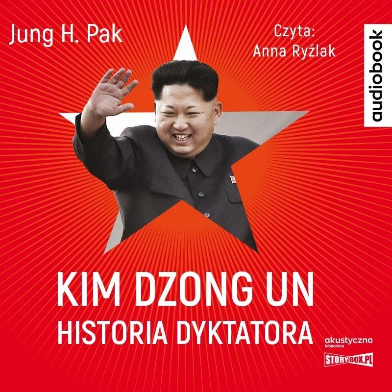 Kim Dzong Un. Historia dyktatora audiobook