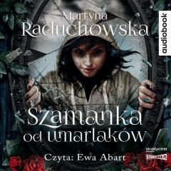 Szamanka od umarlaków. Audiobook