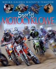 Książka - Wielka galeria ważnych tematów. Sporty motocyklowe