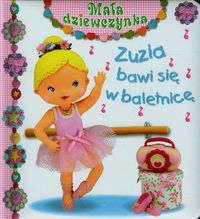 Mała dziewczynka - Zuzia bawi się w baletnicę
