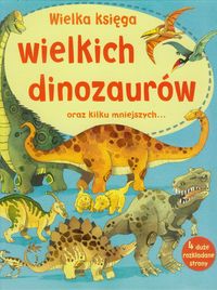 Książka - Wielka księga wielkich dinozaurów oraz kilku mniejszych