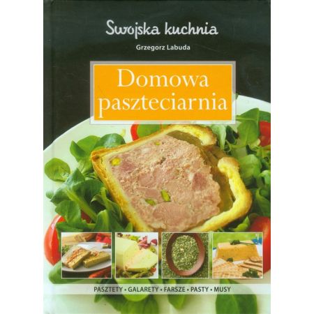 Domowa paszteciarnia. Swojska kuchnia