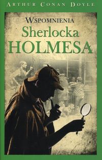 Książka - Sherlock Holmes. Wspomnienia Sherlocka Holmesa
