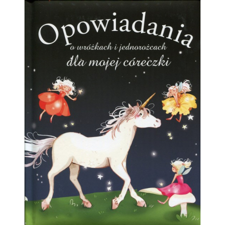 Opowiadania o wróżkach i jednorożcach