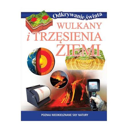 Odkrywanie świata. Wulkany i trzęsienia ziemi