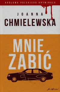 Książka - Mnie zabić Joanna Chmielewska