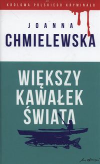 Większy kawałek świata Joanna Chmielewska