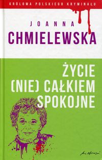 Książka - Życie (nie) całkiem spokojne Joanna Chmielewska