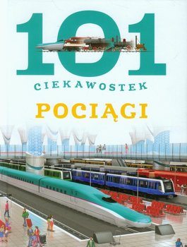 101 ciekawostek. Pociągi