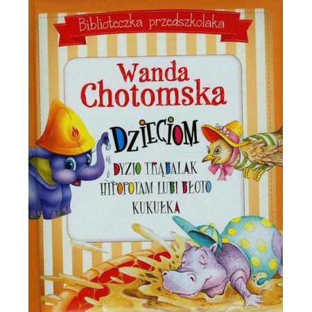 Biblioteczka przedszkolaka. W. Chotomska dzieciom