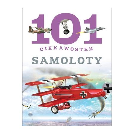 101 ciekawostek. Samoloty