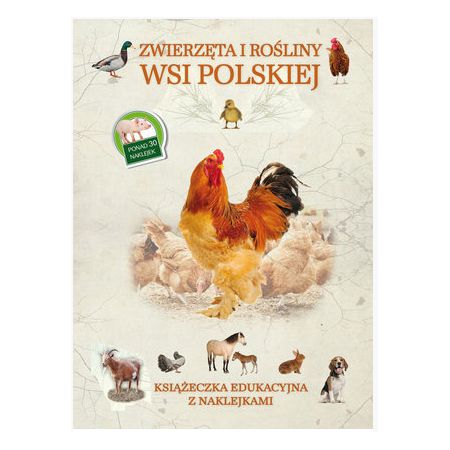 Książka - Zwierzęta i rośliny wsi polskiej. Książeczka edukacyjna z naklejkami