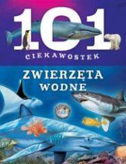 Książka - 101 ciekawostek - Zwierzęta wodne