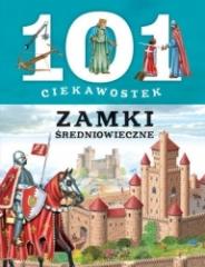 Książka - 101 ciekawostek - Zamki średniowieczne
