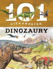 101 ciekawostek - Dinozaury