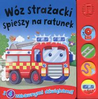 Książka - Wóz strażacki spieszy na ratunek Książeczka dźwiękowa