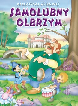 Przeczytaj mi bajkę! Samolubny olbrzym