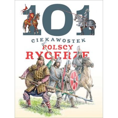 101 ciekawostek. Polscy rycerze BR