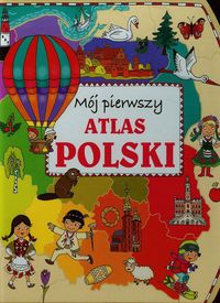 Książka - Mój pierwszy atlas Polski
