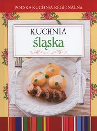 Książka - Polska kuchnia regionalna. Kuchnia śląska