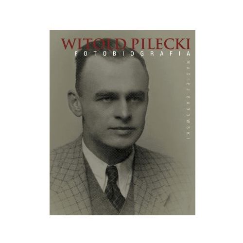 Książka - Witold Pilecki. Fotobiografia