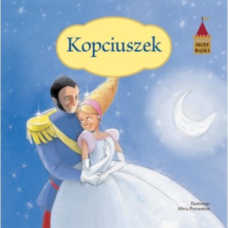 Moje bajki. Kopciuszek