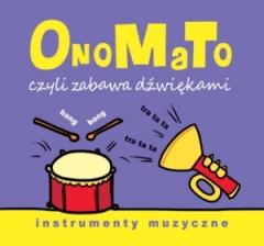 Książka - OnoMaTo czyli zabawa dźwiękami. Instumenty muzyczn