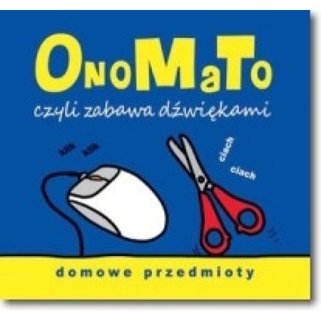 OnoMaTo czyli zabawa dźwiękami. Domowe przedmioty