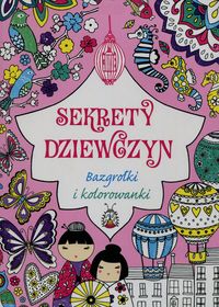 Książka - Sekrety dziewczyn Bazgrołki i kolorowanki