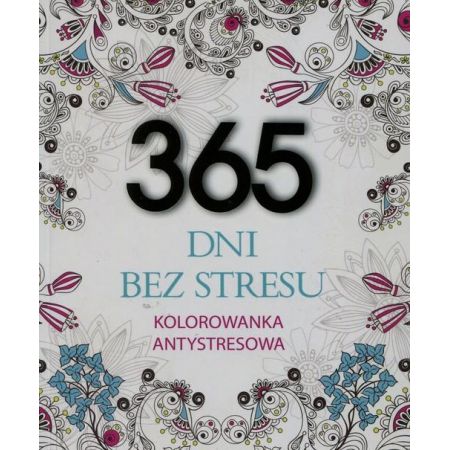 365 dni bez stresu Kolorowanka antystresowa