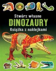 Książka - Stwórz własne dinozaury.Książka z naklejkami