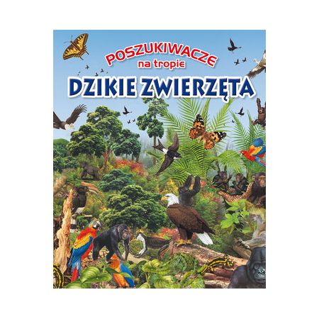 Poszukiwacze na tropie. Dzikie zwierzęta