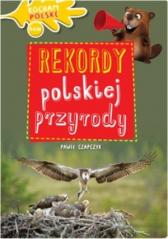 Książka - Kocham Polskę. Rekordy polskiej przyrody