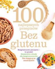 Książka - 100 najlepszych przepisów. Bez glutenu