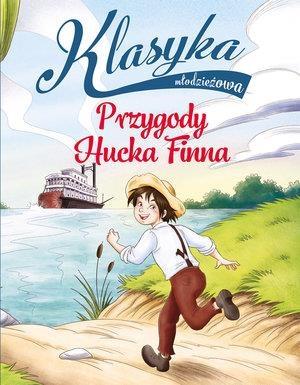 Klasyka młodzieżowa. Przygody Hucka Finna