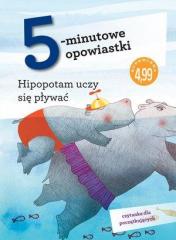Książka - 5-minutowe opowiastki: Hipopotam uczy się pływać