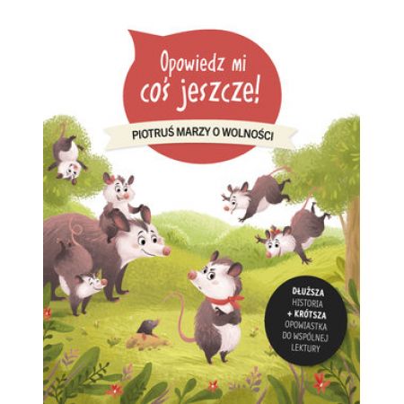 Książka - Opowiedz mi coś jeszcze! Piotruś marzy o wolności