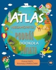 Książka - Atlas Niesamowita podróż dookoła świata