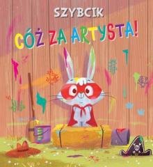 Książka - Szybcik. Co za artysta!