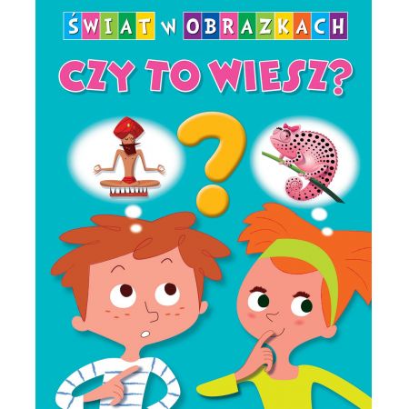 Świat w obrazkach. Czy to wiesz?