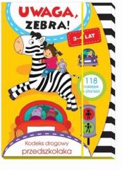 Książka - Uwaga, zebra! Kodeks drogowy przedszkolaka 3-4 lat