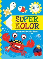 Książka - Super kolor. Kolorowanka dla dzieci