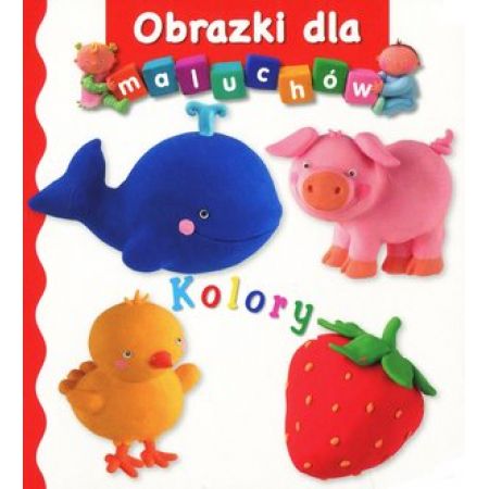 Książka - Obrazki dla maluchów. Kolory