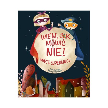 Książka - Wiem, jak mówić nie! Moje supermoce